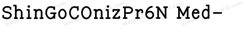 ShinGoCOnizPr6N Med字体转换